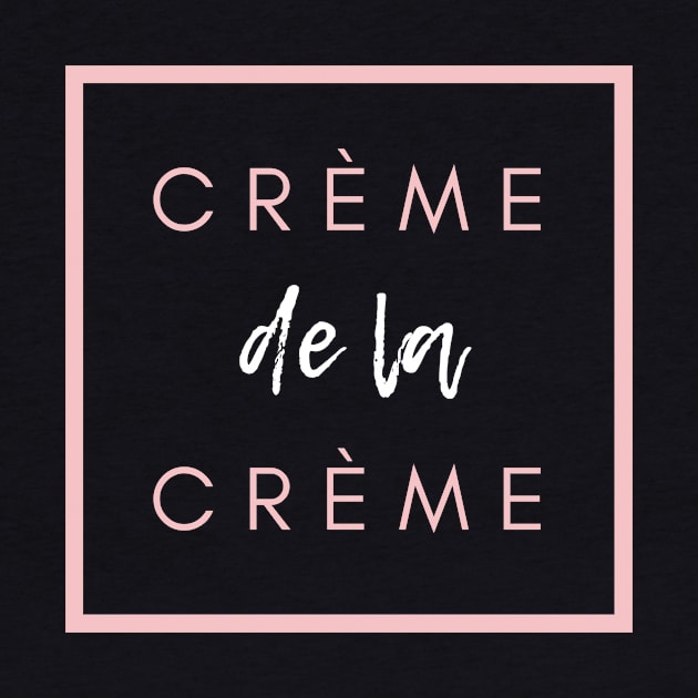 Crème de la crème. the best french quote by huyammina